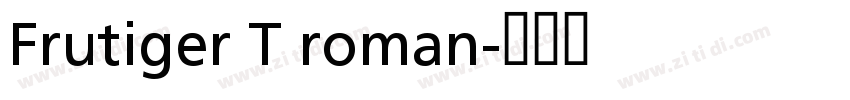 Frutiger T roman字体转换